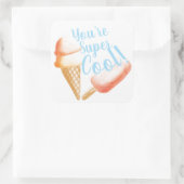 Sticker Carré Vous êtes une crème glacée super Cool (Sac)
