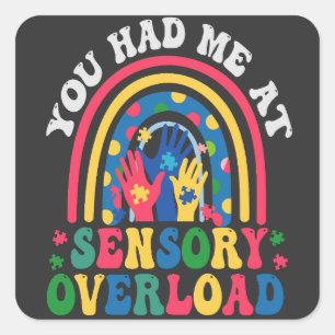 Sticker Carré Vous M'Avez Eu À La Surcharge Sensatoire Drôle Aut