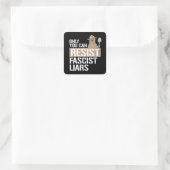 Sticker Carré Vous pouvez résister aux menteurs fascistes (Sac)