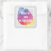 Sticker Carré Wake up and Be Awesome (Sac)