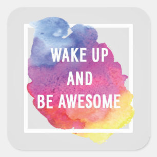 Sticker Carré Wake up and Be Awesome