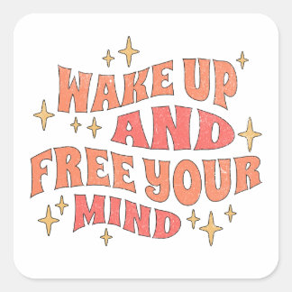 Sticker Carré Wake Up and Free your Mind