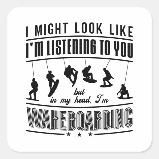 Sticker Carré Wakeboard Might Look Like Wakeboarding Wakeboarder (Devant)