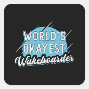 Sticker Carré Wakeboard Wakeboard Wakeboard le plus Okayest dans