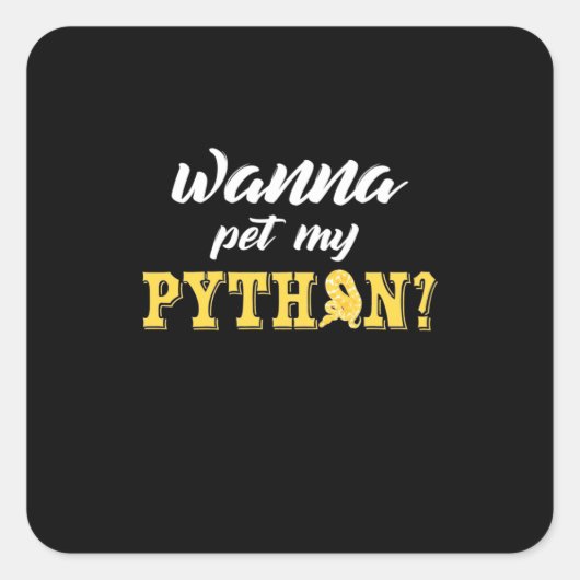Sticker Carré Wanna Pet My Python (Devant)