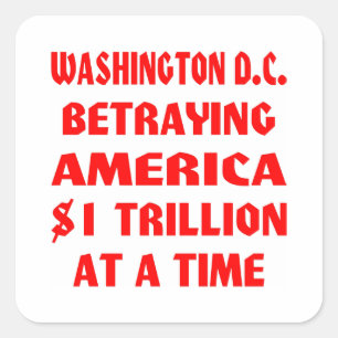 Sticker Carré Washington DC Trahit L'Amérique À Un Milliard De D