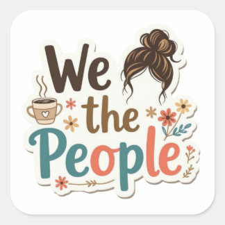 Sticker Carré We the people trendy mom lifestyle twist