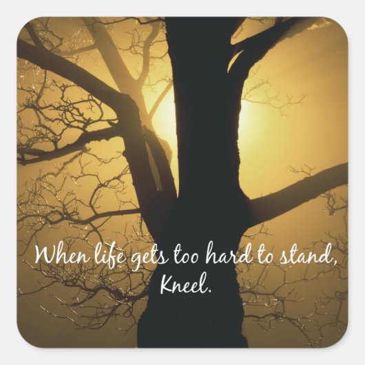 Sticker Carré When Life gets too hard to , Kneel Quota (Devant)