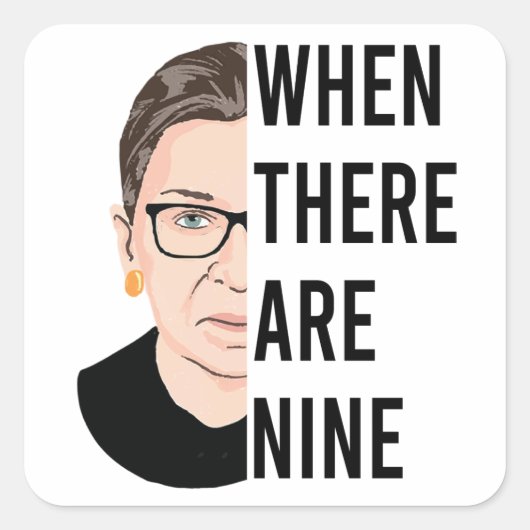 Sticker Carré When There Are Nine - RGB, Ruth Bader Ginsburg (Devant)