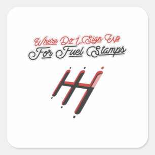 Sticker Carré Where Do I Sign Up For Fuel Stamps