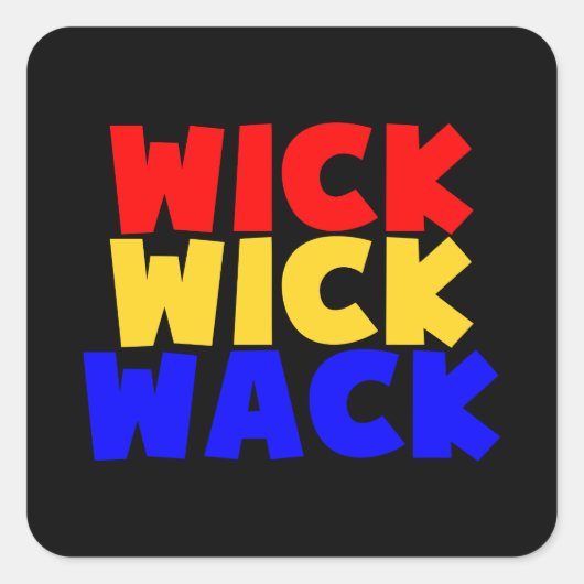 Sticker Carré Wick Wick Wack (Devant)