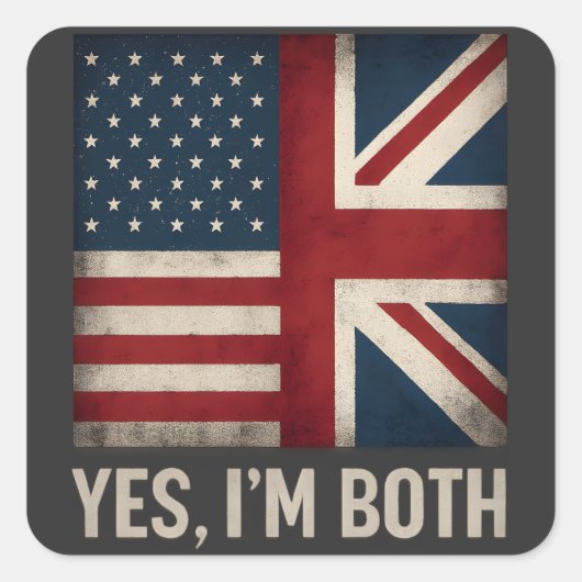 Sticker Carré Yes I'm Both American British Flags Pride (Devant)