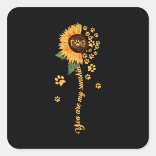 Sticker Carré You Are My Sunshine Sunflower Dog and Paws