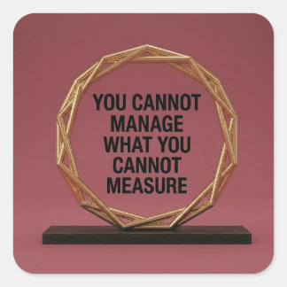 Sticker Carré You Cannot Manage What You Cannot Measure