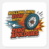 Sticker Carré “Zero Apologies” Rolling Into 2026 Wheel (Devant)