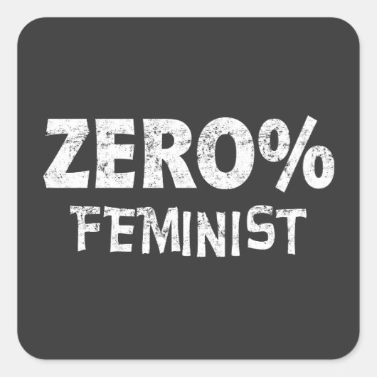Sticker Carré Zéro Pour Cent Féministe Anti Féministe 0% Feminis (Devant)