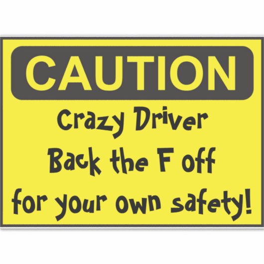 Sticker CAUTION fou conducteur (Devant)