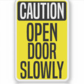Sticker Caution Open Door Slowly (Devant)
