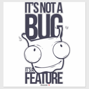 Sticker Ce n'est pas un bug mais une fonctionnalité
