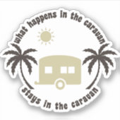 Sticker Ce qui se passe en Caravan Reste Camping privé amu (Devant)