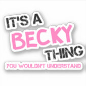 Sticker C'est Becky que tu ne comprendrais pas (Devant)