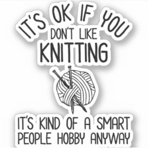 Sticker C'est bon si vous n'aimez pas le Tricot