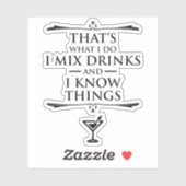 Sticker C'est ce que je fais Je Mélange Les Boissons Et Je (Feuille)