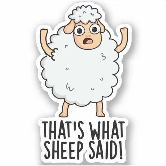 Sticker C'est ce que Sheep a dit amusant jeu animal (Devant)