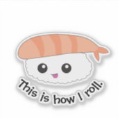 Sticker C'est comme ça que je roule Illustration Sushi (Devant)