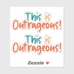 Sticker C'est drôle outrageux 