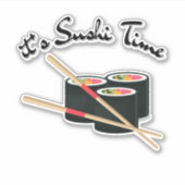 Sticker C'est l'heure du sushi, sushi (Devant)