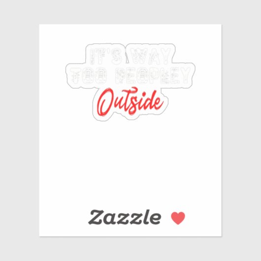 Sticker C'est trop de gens dehors (Feuille)