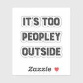 Sticker C'est trop de gens dehors. Typographie (Feuille)