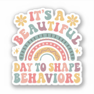 Sticker C'est une belle journée pour façonner les comporte
