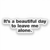 Sticker C'est une belle journée pour me laisser tranquille (Recto)