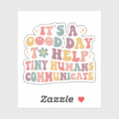 Sticker C'est une bonne journée pour aider les petits huma (Feuille)