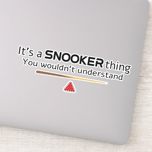 Sticker C'est une chose de snooker que vous ne comprendrie (Détail)