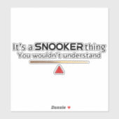 Sticker C'est une chose de snooker que vous ne comprendrie (Feuille)