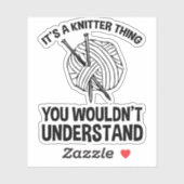 Sticker C'est une chose de tricoteuse - Vous ne comprendri (Feuille)