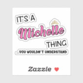 Sticker C'est une chose Michelle que tu ne comprendrais pa (Feuille)