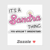 Sticker C'est une chose que Sandra vous ne comprendriez pa (Feuille)