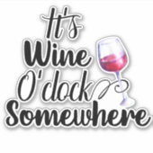 Sticker C'est Wine O'clock Quelque part qui dit (Devant)