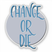 Sticker Changer Ou Décéder Le Slogan De Récupération (Devant)