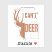 Sticker Chasse Désolé Sa Saison De Cerfs Drôle Chasseur Pa (Feuille)