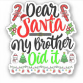 Sticker cher père Noël mon frère l'a fait (Devant)