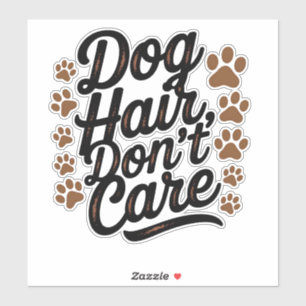 Sticker "Cheveux de chien, ne vous en souciez pas - Concep