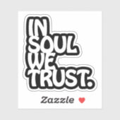 Sticker Chez Soul, Nous Avons Confiance. (Feuille)