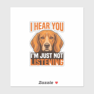 Sticker Chien Drôle Je T'entends Ne Pas Écouter Vintage Ch