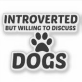 STICKER CHIEN PRÉSENTÉ MAIS PRÊT À DISCUTER (Devant)