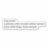 Sticker Chien Snob : Citation Amusante De Chien (Devant)